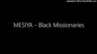 MESIYA - Black Missionaries