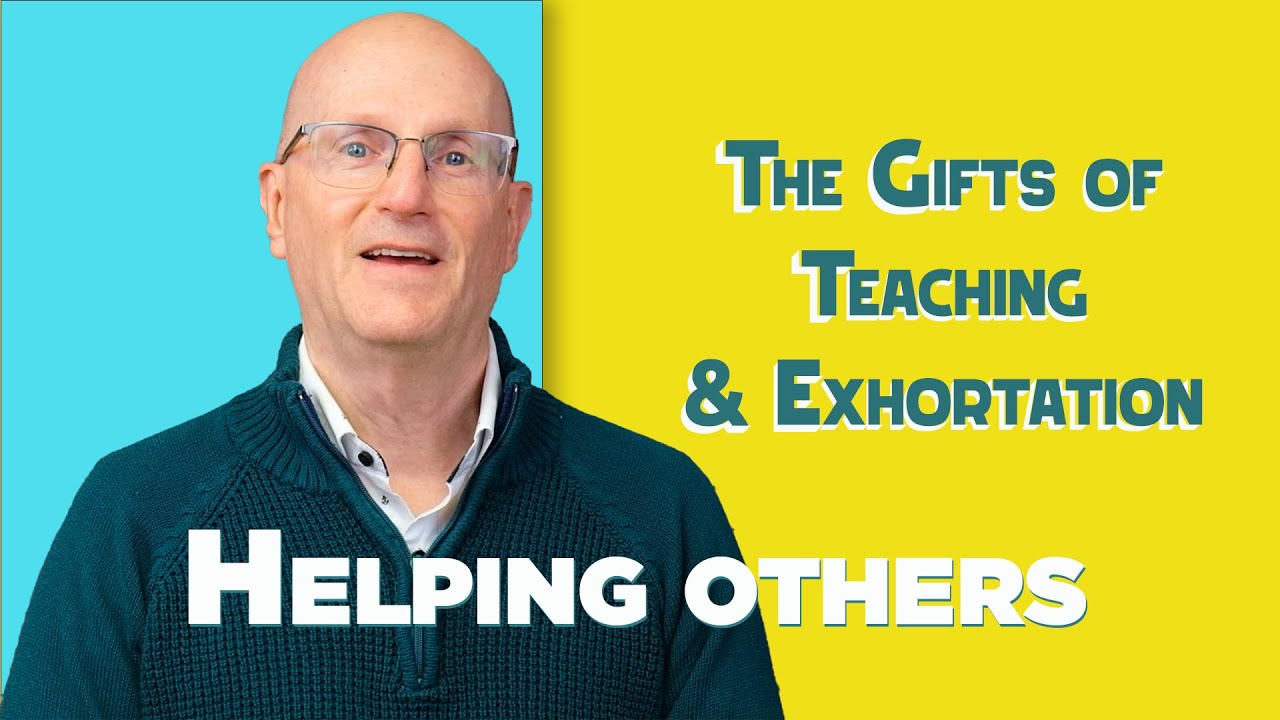 Do You Have the Spiritual  Gifts of Teaching and Exhortation?   |  Everyday Theology Episode 72