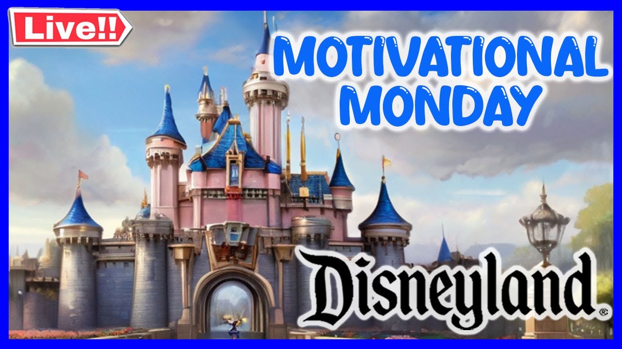 🔴  #Live - EnVivo: Disneyland Resort - Motivational Monday (National Get Over It Day) (3/9/26)