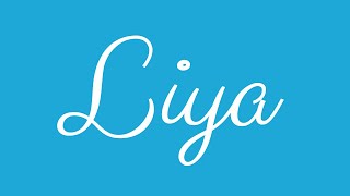 Learn how to Sign the Name Liya Stylishly in Cursive Writing