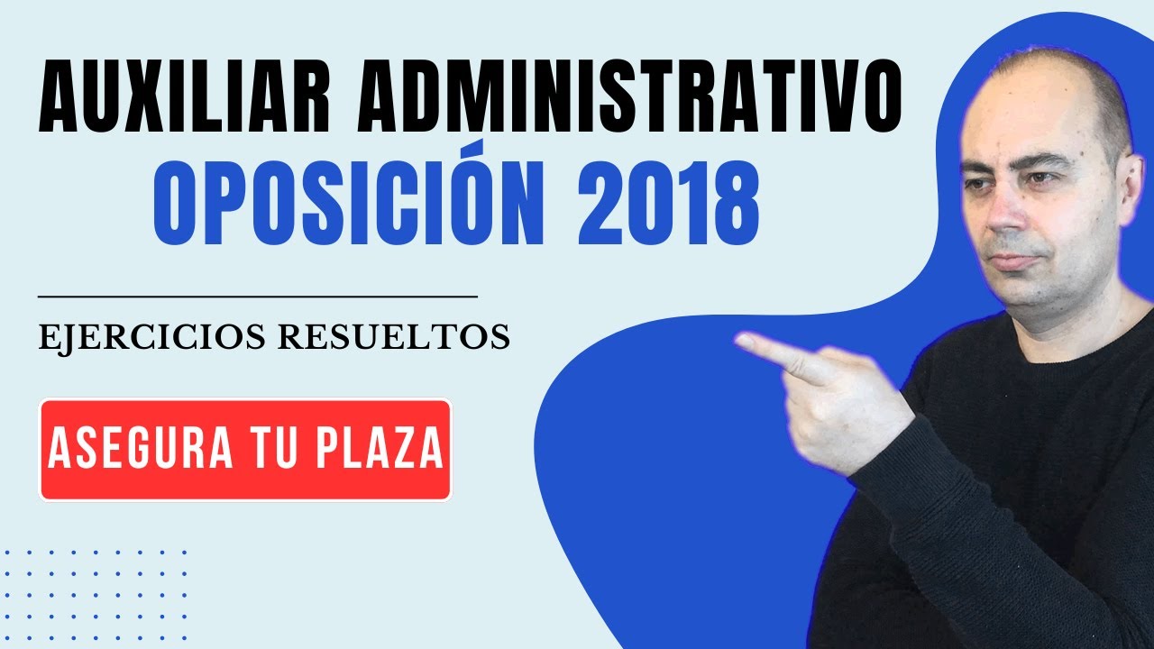 Golpe fuerte emocionante Productivo Resuelve EN UN MINUTO Ejercicios Para La Oposición De AUXILIAR  ADMINISTRATIVO ESTADO 2018 - YouTube