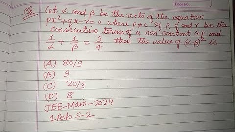 Let alpha and beta be the roots of the equation px²+qx-r =0.. | jee mains maths | quadratic equation