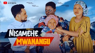 NISAMEHE MWANANGU ( PART 4 ) 