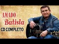 AMADO BATISTA AS MELHORES   MUSICAS DO REI MAIS AMADO DO BRASIL 1