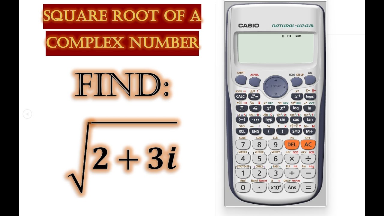 square-root-of-a-complex-number-using-calculator-fx991-es-plus-complex-number-using-calculator