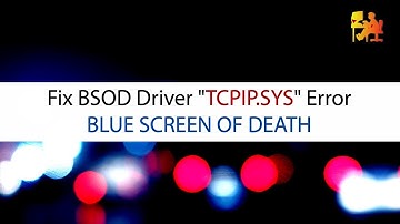 Fix TCPIP.SYS Error [Blue Screen of Death (BSOD) Driver]  (TrickyTech)