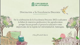 Distinción a la Excelencia Docente UdeA 2022.