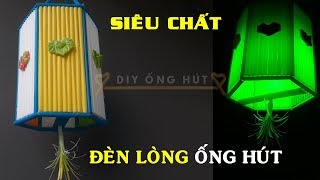 DIY Làm Đèn Lồng lục giác từ ống hút