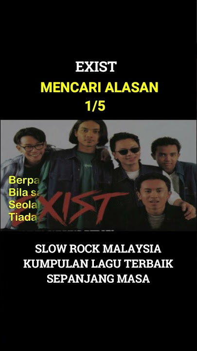 EXIST MENCARI ALASAN LIRIK 1/5 SLOW ROCK MALAYSIA TERBAIK