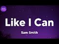 Sam Smith - Like I Can (lyrics)