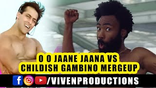 O O Jaane Jaana Vs Childish Gambino Viven Productions