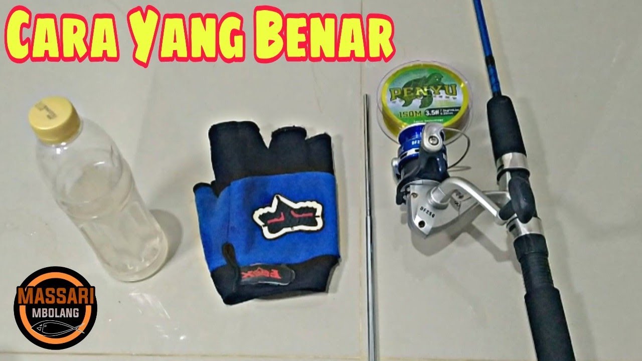 CARA MEMASANG SENAR PANCING PADA REEL YANG BENAR YouTube