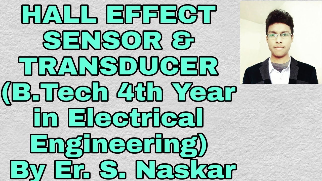 Hall Effect(Sensor & Transducer)||B.Tech 4th Year in Electrical ...