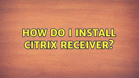 Ubuntu: How do I install Citrix receiver? (4 Solutions!!)