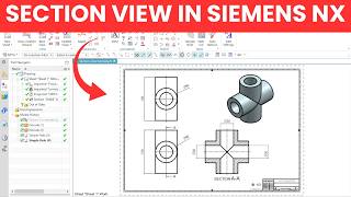How to Create a Section View in Siemens NX | 3D Modeling and Drafting Tutorial
