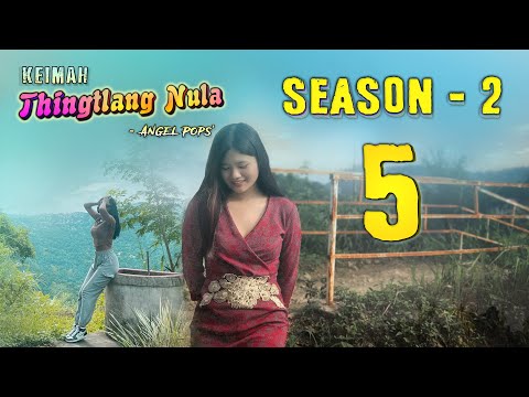 Keimah Thingtlang Nula S2 - (Epi 5)