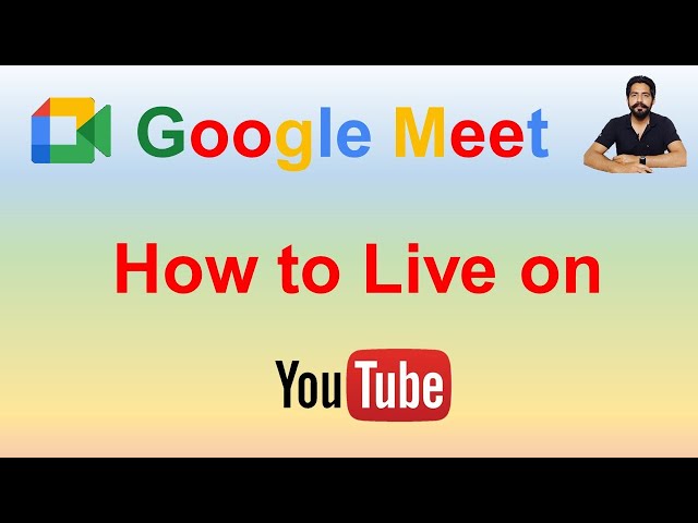 Live stream from a Google Meet Meeting to : Everything you