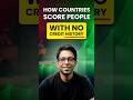 No Credit History? Here’s How Lenders Score You Around the World