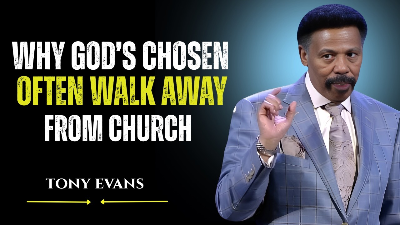 Why God's Chosen Often Walk Away from Church|| the best motivational speech #tonyevans