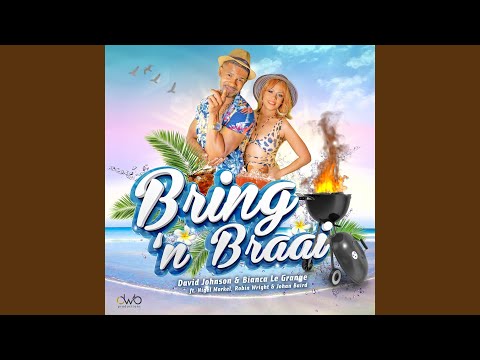 Bring 'n Braai (feat. Nigel Morkel, Robin Wright & Johan Baird)