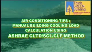 MANUAL COOLING LOAD CALCULATION USING ASHRAE CLTD/SCL/CLF METHOD (Step by Step guides for beginner)