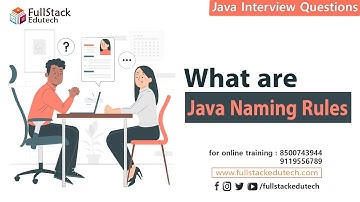 What are Java Naming Rules ? | Java Interview Questions | Fullstack Edutech #javainterviewquestions