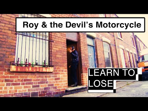 Roy and the Devil’s Motorcycle - Learn to lose