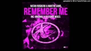 Natan Rosberg & Martin Sand - Remember Me (Sectoria Remix)