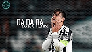 Paulo dybala • Da Da Da (jarico remix) • Edited by Aedits
