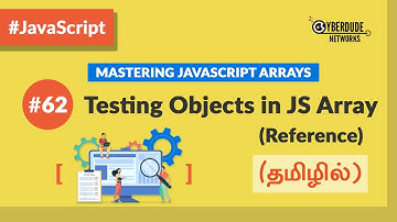 #62 - Testing Objects in a JavaScript Array (With Examples) - (தமிழில்) (Tamil) | JavaScript Course