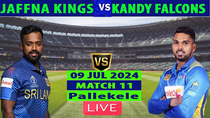 affna Kings vs Kandy Falcons | JK vs KF | Match 11 of Lanka Premier League 2024 Live
