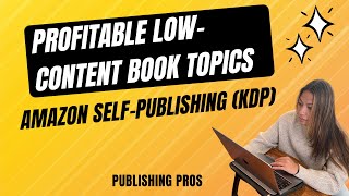 Choosing a Profitable Low-Content Book Topic | Amazon KDP Self-Publishing