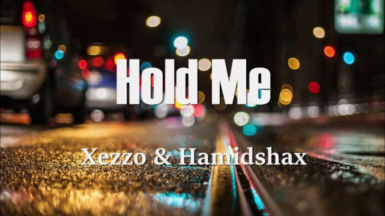 邦楽 HOLD ME Hold Me (Original Mix) – Xezzo & Hamidshax - YouTube
