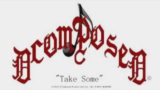 Dcomposed-Take Some