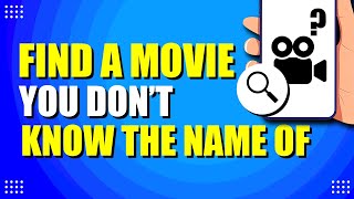 How To Find A Movie You Don't Know The Name Of (Find Movie Title)