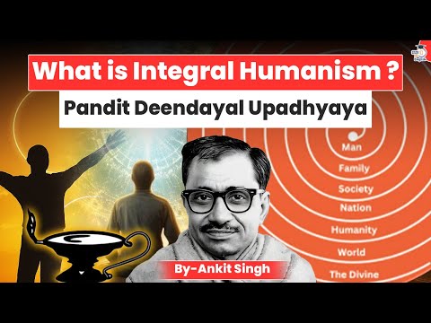What is Integral Humanism? Pandit Deendayal Upadhyay | StudyIQ IAS English