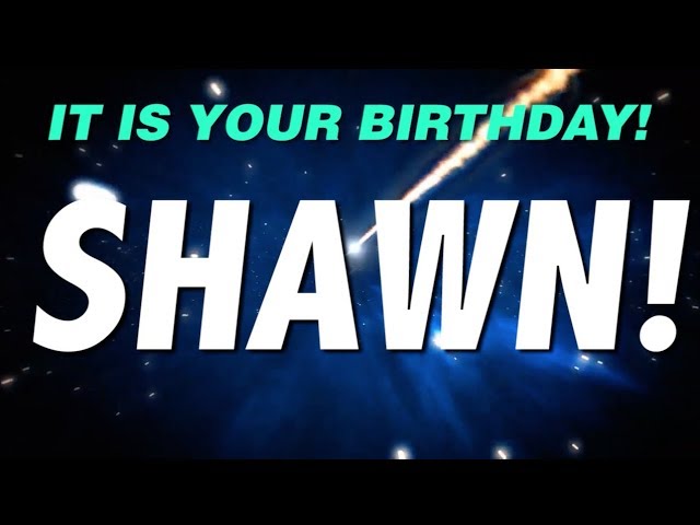 HAPPY BIRTHDAY SHAWN! This is your gift.