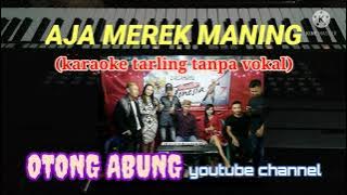 AJA MEREK MANING(karaoke tarling  tanpa  vokal)