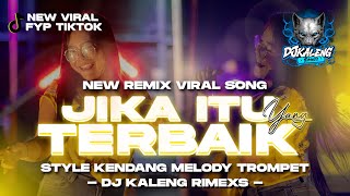 DJ JIKA ITU YANG TEBAIK MELODY TROMPET FROM DJ KALENG RIMEX