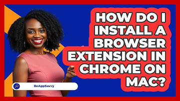 How do I install a browser extension in Chrome on Mac? - Be App Savvy