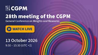 Day 1: CGPM 2026 – Livestream | Opening session