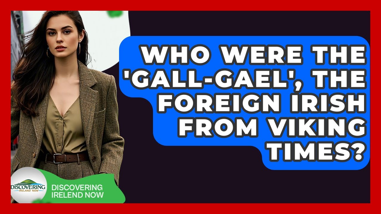 Who Were The 'Gall-Gael', The Foreign Irish From Viking Times? - Discovering Ireland Now