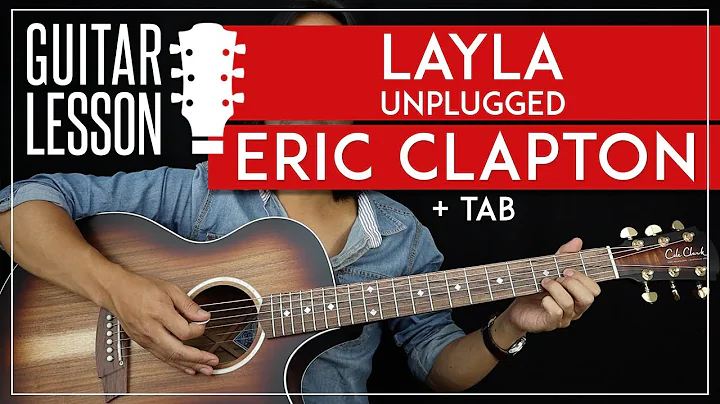 Layla Guitar Tutorial - Eric Clapton Unplugged Gui...