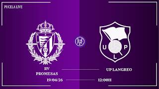 🔴 DIRECTO | J32 REAL VALLADOLID PROMESAS VS UP LANGREO