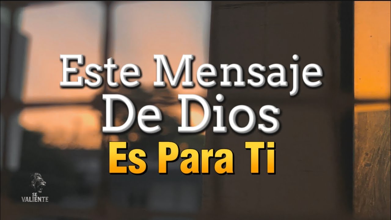 Este mensaje de Dios es para ti No lo puedes ignorar - YouTube