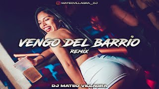 VENGO DEL BARRIO REMIX - Dj Mateo Villagra x L-Gante 🔥