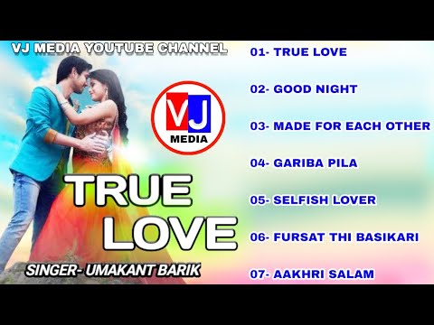 TRUE LOVE  OLD SAMBALPURI ALBUM  SINGER  UMAKANT BARIK  JUKEBOX