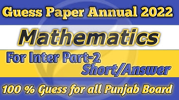Guess Mathematics Inter Part-2 2022|| Short/Answers || 100% Guess for all Punjab Boards | Must Watch