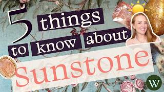 Five Things to Know about Sunstone