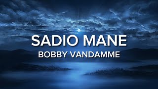 BOBBY VANDAMME - SADIO MANE [Lyrics]